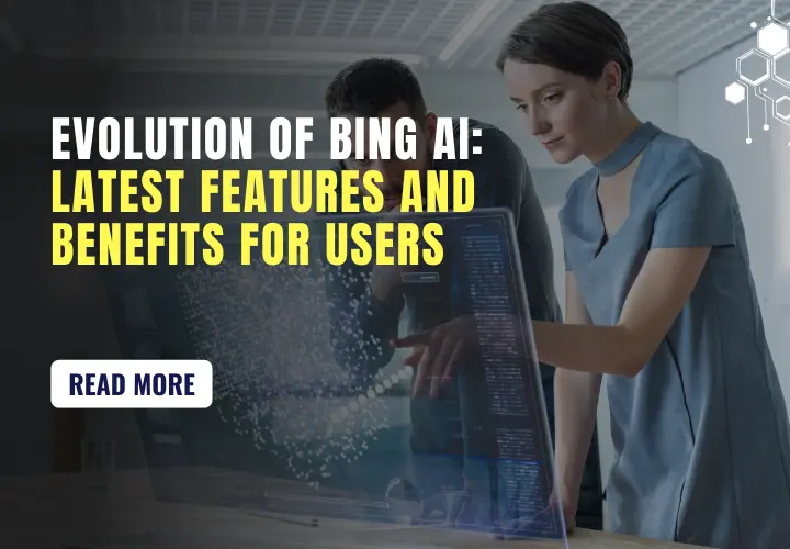 evolution of bing AI with its features and benefits