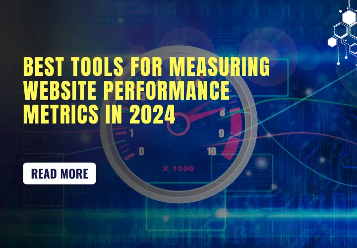 Tools for Measuring Website Performance Metrics in 2024